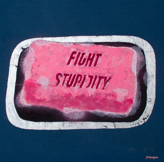 Fight stupidity by Papayon